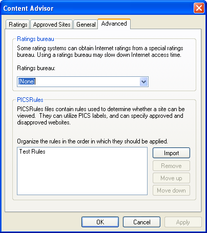 [This is an image of a system dialog in the Windows XP UI style. It is the Content Advisor dialog. The tab bar at the top has Ratings, Approved Sites, General and Advanced tabs. The Advanced tab is selected. At the bottom there are OK and Cancel buttons and a disabled Apply button. On this tab, there is a fieldset titled “Ratings bureau”. In this fieldset, there is the text “Some ratings systems can obtain Internet ratings from a special ratings bureau. Using a ratings bureau may slow down Internet access time.” below which there is a drop-down selection box labelled “Ratings bureau:” and which currently has “(None)” selected. This selection box allows you to type into it; the text “(None)” is selected text. Below this fieldset is another fieldset titled “PICSRules”. In this fieldset, there is the text “PICSRules files contain rules used to determine whether a site can be viewed. They can utilize PICS labels, and can specify approved and disapproved websites. Organize the rules in the order in which they should be applied.” Below this text is a list box containing a single entry “Test Rules”, and to the right of the list box, is a button labelled “Import”, and three disabled buttons labelled “Remove”, “Move up” and “Move down”.]